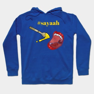 Say Aah Hoodie